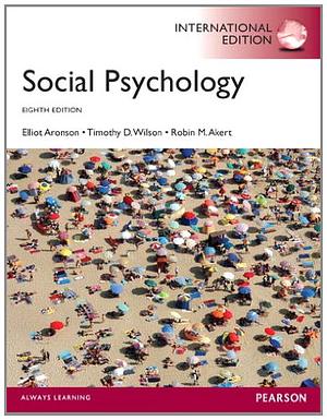 Social Psychology by Robin M. Akert, Timothy D. Wilson, Elliot Aronson