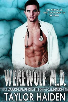 Werewolf M.D.: A Paranormal Shifter Doctor Romance by Taylor Haiden