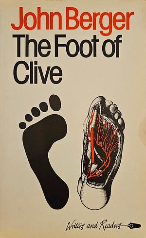 The Foot of Clive by John Berger