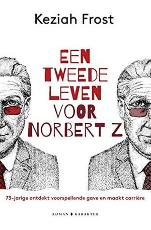 Een tweede leven voor Norbert Z. by Keziah Frost