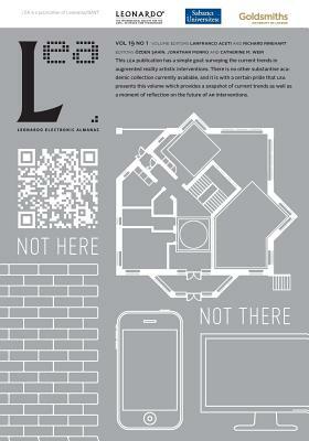 Not Here Not There: Leonardo Electronic Almanac, Vol. 19, No. 1 by Lanfranco Aceti