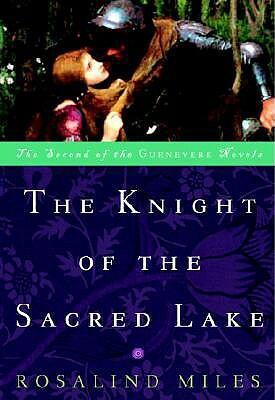 The Knight of the Sacred Lake by Rosalind Miles