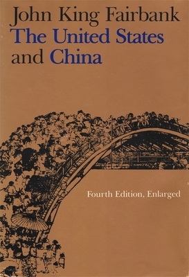 United States and China, 4th Revised and Enlarged Edition (Enl) by John King Fairbank