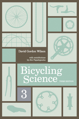 Bicycling Science, Third Edition by David Gordon Wilson