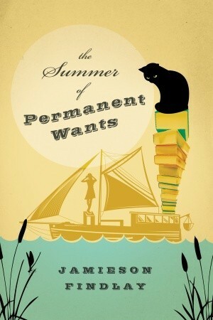The Summer of Permanent Wants by Jamieson Findlay