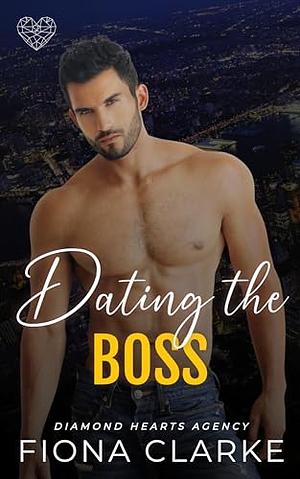 Dating the Boss: An Age Gap, Office Romance (Diamond Hearts Agency Book 3) by Fiona Clarke