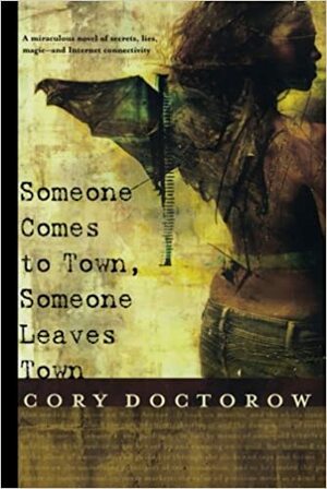 Someone Comes to Town, Someone Leaves Town by Cory Doctorow