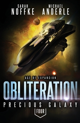 Obliteration: Age Of Expansion - A Kurtherian Gambit Series by Sarah Noffke, Michael Anderle