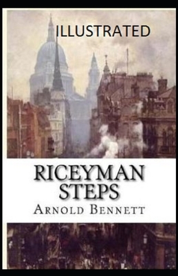 Riceyman Steps Illustrated by Arnold Bennett