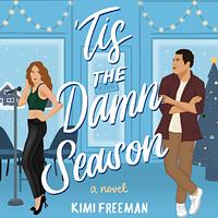 'Tis the Damn Season by Kimi Freeman