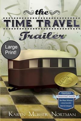 The Time Travel Trailer by Karen Musser Nortman