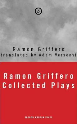 Ramón Griffero: Your Desires in Fragments and Other Plays: Diez Obras de Fin de Sieglo by Ramon Griffero