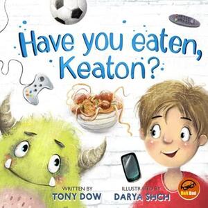 Have you eaten, Keaton? by Tony Dow