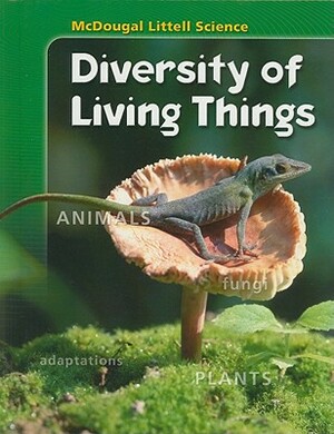 McDougal Littell Science: Student Edition Diversity of Living Things 2007 by ML