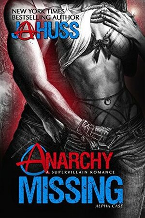 Anarchy Missing by K.C. Cross, J.A. Huss