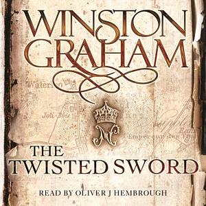 The Twisted Sword: A Novel of Cornwall, 1815 by Winston Graham
