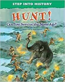 Hunt!: Can You Survive the Stone Age? by Julia Bruce