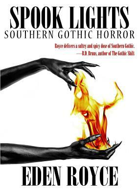 Spook Lights: Southern Gothic Horror by Eden Royce