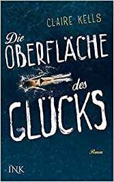 Die Oberfläche des Glücks by Claire Kells