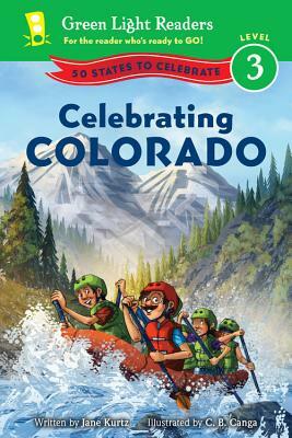 Celebrating Colorado: 50 States to Celebrate by Jane Kurtz