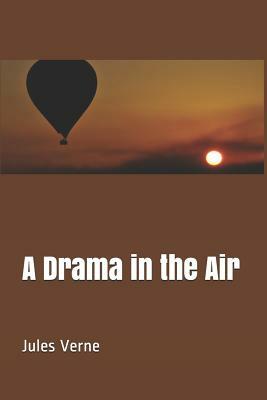 A Drama in the Air by Jules Verne