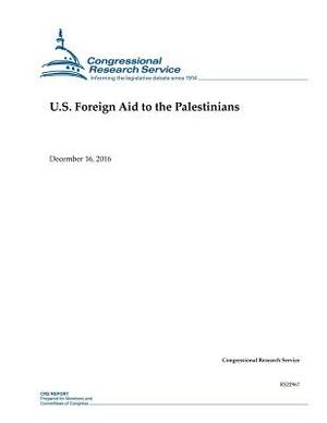 U.S. Foreign Aid to the Palestinians by Congressional Research Service