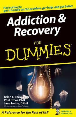 Addiction & Recovery for Dummies by Brian F. Shaw