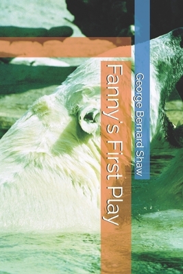 Fanny's First Play by George Bernard Shaw