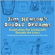 Jim Henson's Doodle Dreams: Inspiration for Living Life Outside the Lines by Jim Lewis, Jim Henson