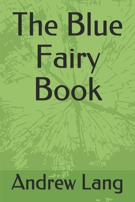 The Blue Fairy Book by Andrew Lang