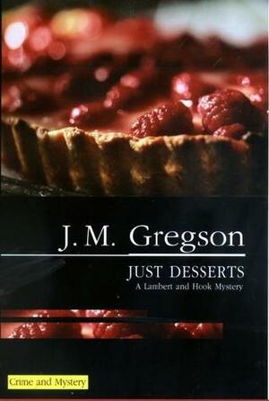 Just Desserts by J.M. Gregson