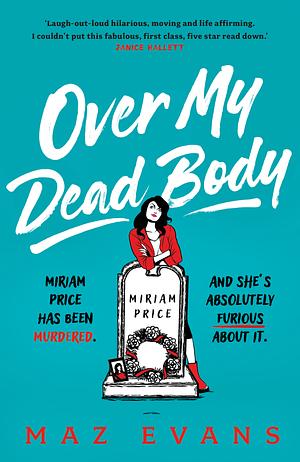 Over My Dead Body by Maz Evans