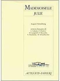 Mademoiselle Julie: une tragédie naturaliste by August Strindberg