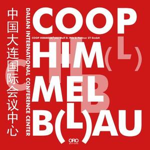 COOP Himmelb(l)Au: Dalian International Conference Center by Wolf D. Prix, Joseph Giovannini