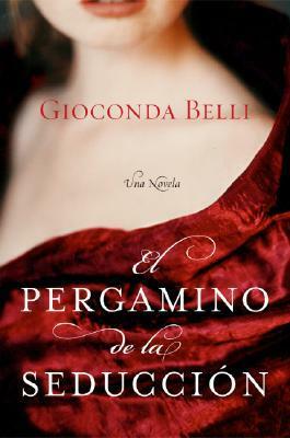 El pergamino de la seducción by Gioconda Belli