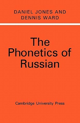 The Phonetics of Russian by Daniel Jones, Dennis Ward