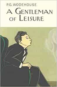 A Gentleman of Leisure by P.G. Wodehouse