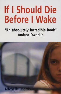 If I Should Die Before I Wake by Michelle Morris