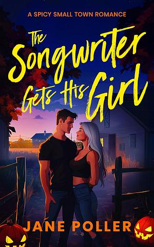 The Songwriter Gets His Girl by Jane Poller