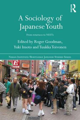 A Sociology of Japanese Youth: From Returnees to NEETs by 