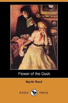 Flower of the Dusk by Myrtle Reed