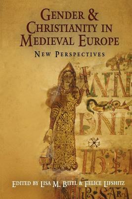 Gender and Christianity in Medieval Europe: New Perspectives by 