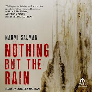 Nothing but the Rain by Naomi Salman