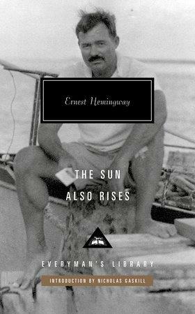 The Sun Also Rises: Introduction by Nicholas Gaskill by Ernest Hemingway