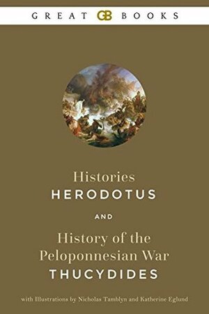 Histories by Herodotus and History of the Peloponnesian War by Thucydides with Illustrations by Nicholas Tamblyn and Katherine Eglund (Illustrated) by Herodotus, Nicholas Tamblyn, Thucydides, Katherine Eglund