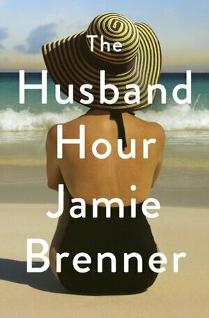 The Husband Hour by Jamie Brenner