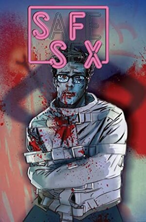 SFSX (Safe Sex) #4 by Michael Dowling, Tina Horn, Tula Lotay, Jen Hickman