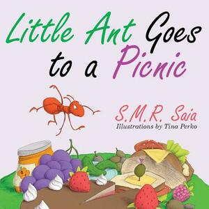 Little Ant Goes to a Picnic: Look Before You Leap by Tina Perko, S. M. R. Saia