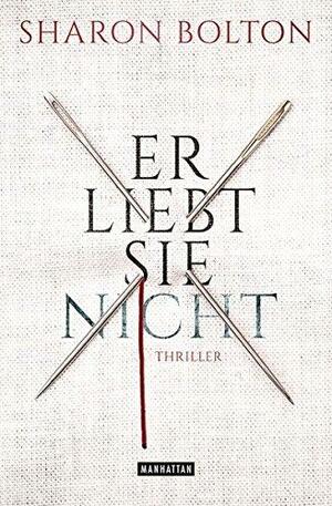 Er liebt sie nicht by Sharon Bolton