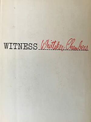 Witness by Whittaker Chambers